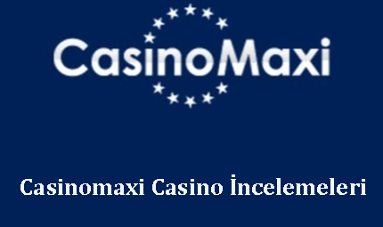 Casinomaxi Casino İncelemeleri