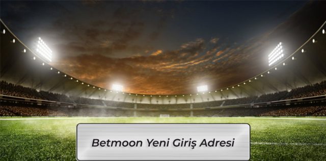 Betmoon Hızlı Giriş Adresi