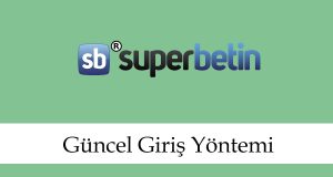 superbetingüncelgirişyöntemi