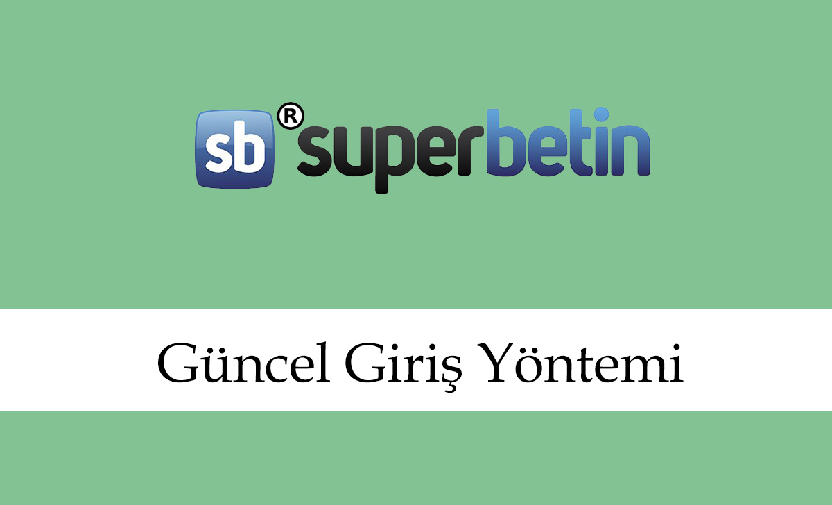 superbetingüncelgirişyöntemi