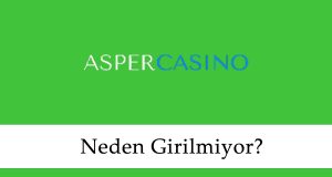 Aspercasino Neden Girilmiyor?