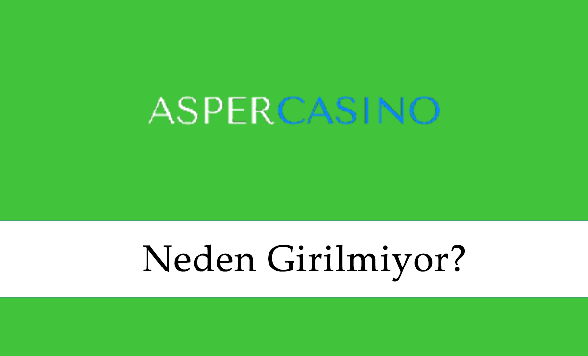 Aspercasino Neden Girilmiyor?