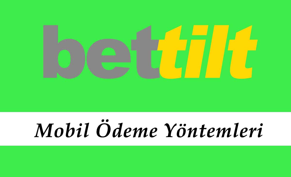 Bettilt Mobil Ödeme Yöntemleri