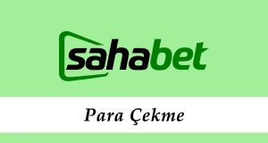 Sahabet Para Çekme