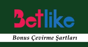 Betlike Bonus Çevirme Şartları