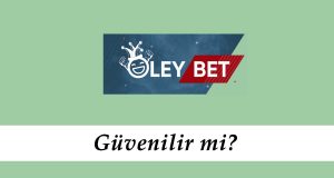Oleybet Güvenilir mi?
