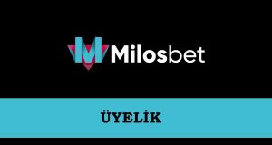Milosbet Üyelik