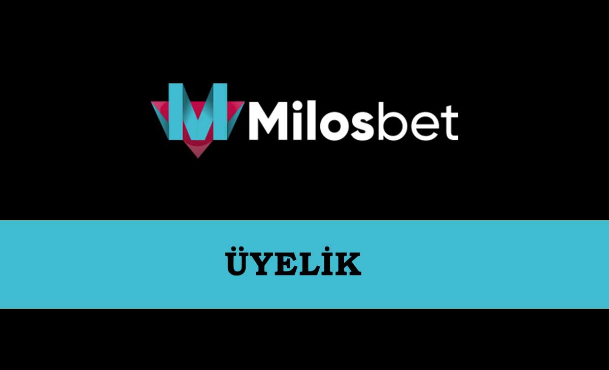 Milosbet Üyelik