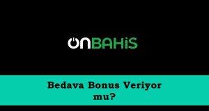 Onbahis Bedava Bonus Veriyor mu?