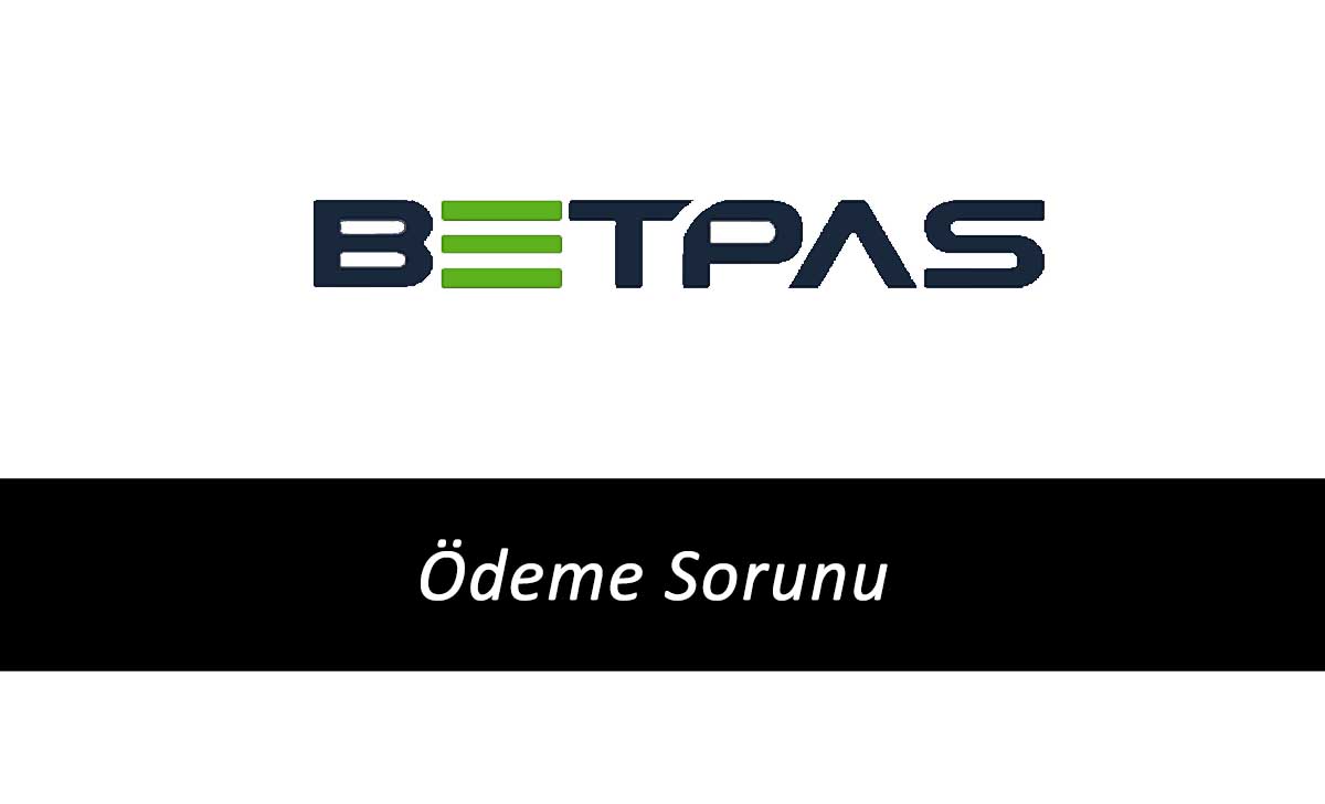 Betpas Ödeme Sorunu