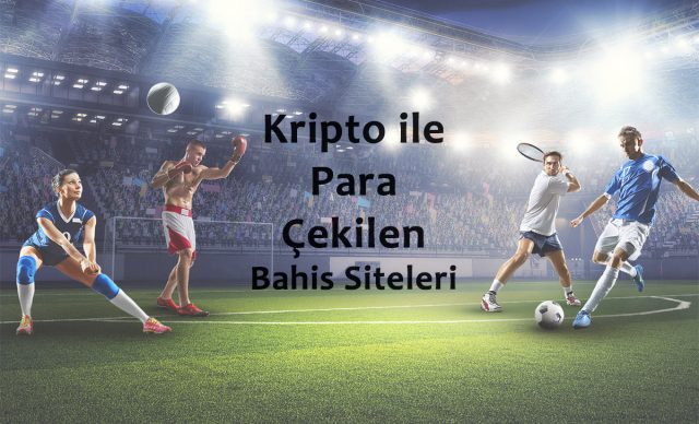 Kripto ile Para Çekilen Bahis Şirketleri
