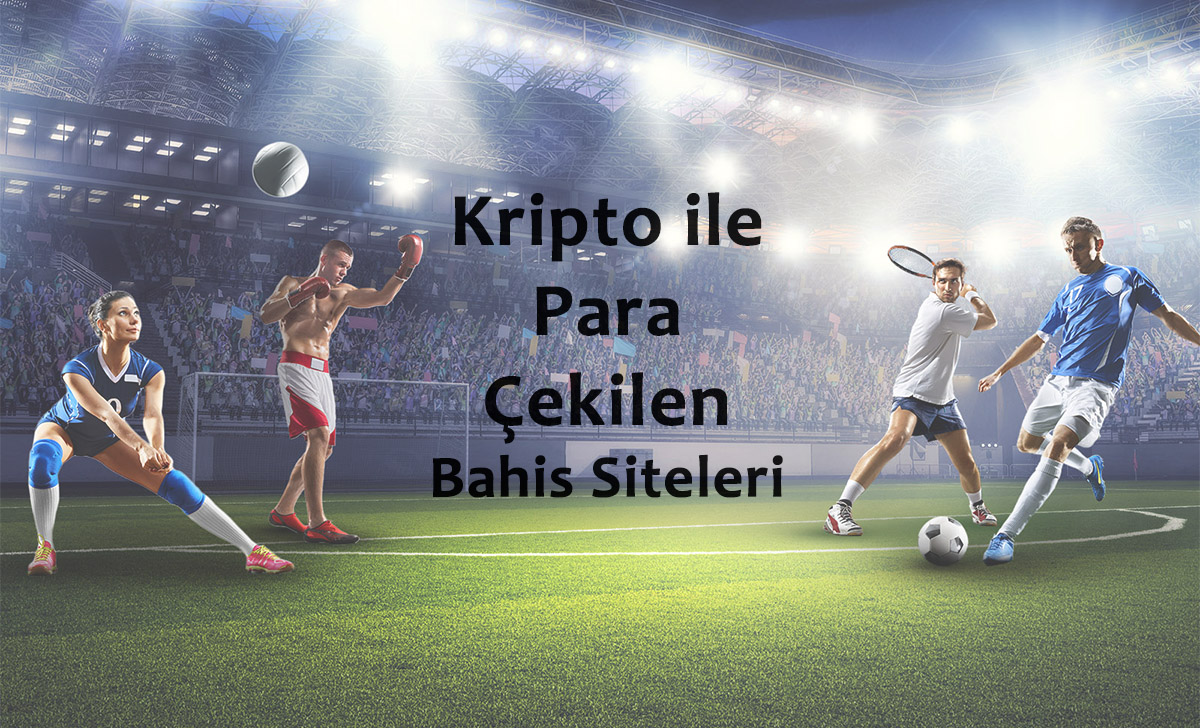 Kripto ile Para Çekilen Bahis Şirketleri