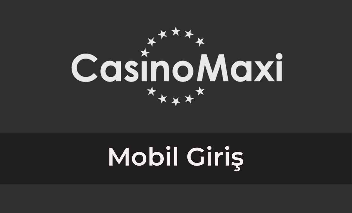 CasinoMaxi Mobil Giriş