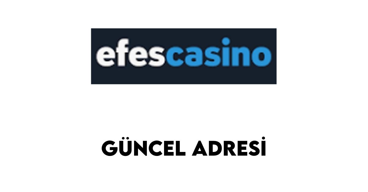 Efes Casino güncel adresi