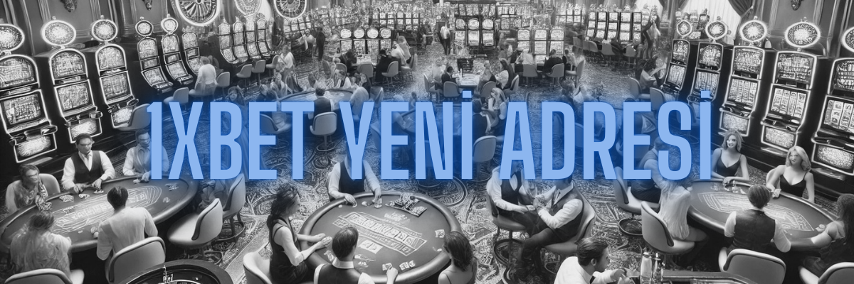 1xbet Yeni Adresi