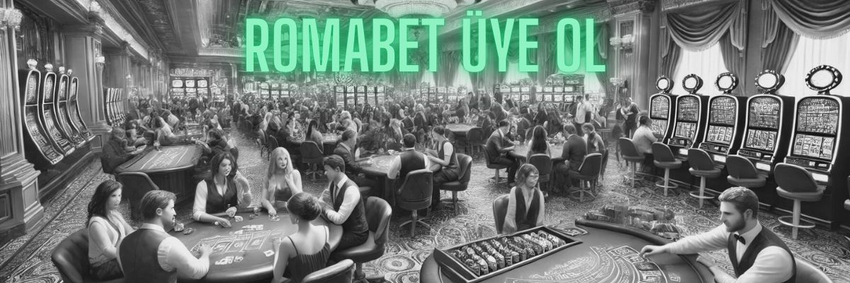 romabet üye ol