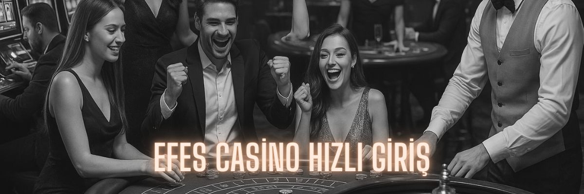 Efes Casino Hızlı Giriş