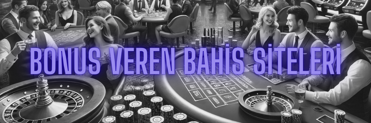 Bonus Veren Bahis Siteleri