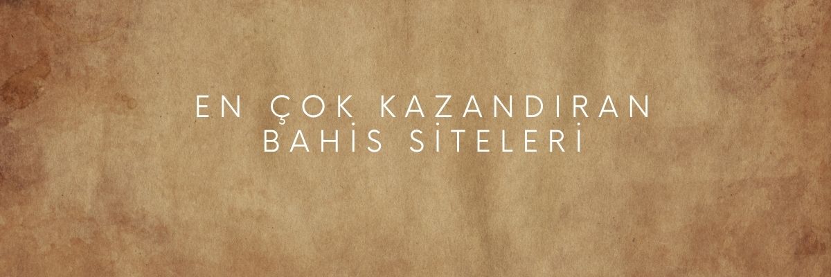 En çok kazandıran bahis siteleri